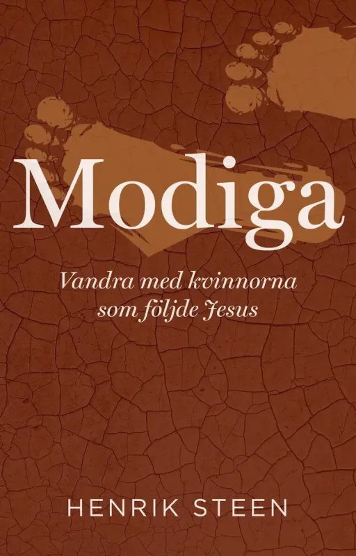 Modiga, Vandra med kvinnorna som följde Jesus