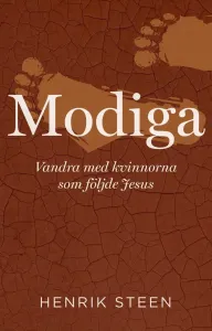 Modiga, Vandra med kvinnorna som följde Jesus