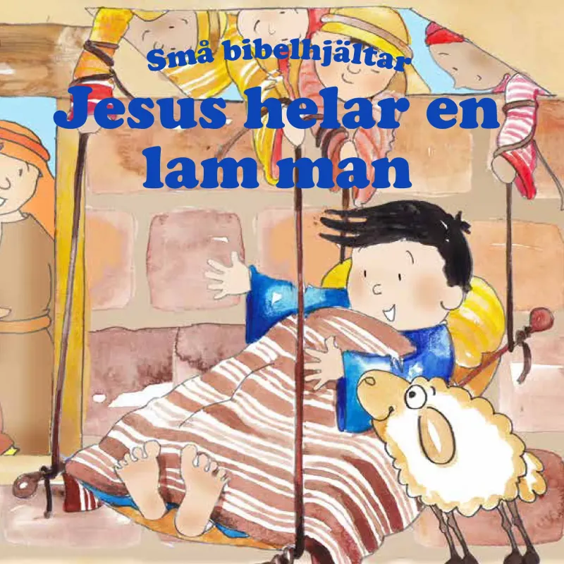 Små bibelhjältar - Jesus helar en lam man