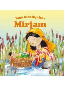 Små bibelhjältar - Miriam