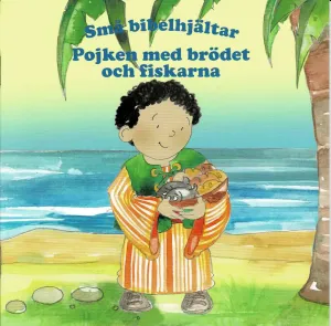 Små bibelhjältar - Pojken med brödet och fiskarna