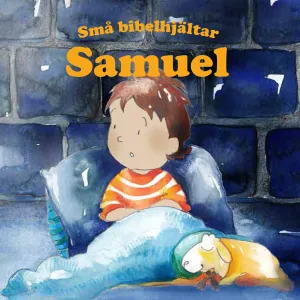 Små bibelhjältar - Samuel