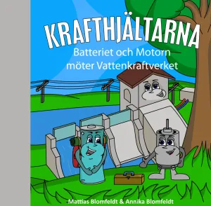 Krafthjältarna - Batteriet och Motorn möter Vattenkraftverket