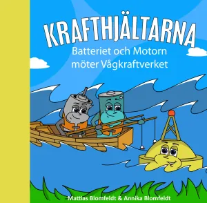 Krafthjältarna - Batteriet och Motorn möter Vågkraftverket