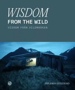 Wisdom from the wild - visdom från vildmarken
