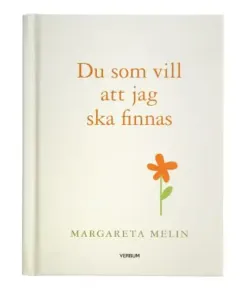 Du som vill att jag ska finnas