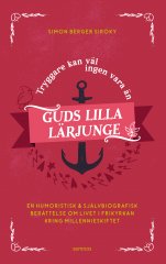 Tryggare kan ingen vara än Guds lilla lärjunge