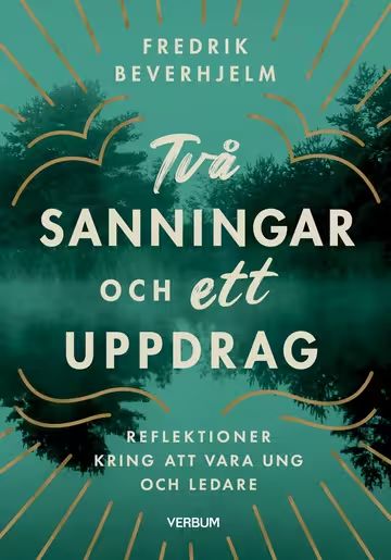 Två sanningar och ett uppdrag, reflektioner kring att vara ung och ledare