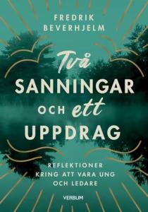 Två sanningar och ett uppdrag, reflektioner kring att vara ung och ledare
