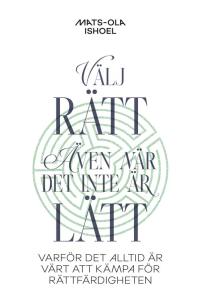 Välj rätt - även när det inte är lätt