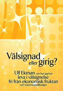 Välsignad eller girig?