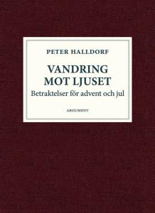 Vandring mot ljuset, betraktelser för advent och jul