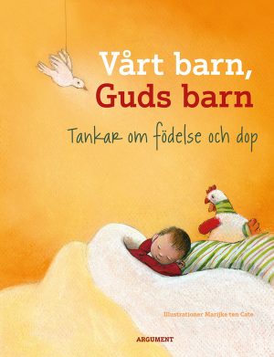 Vårt barn, Guds barn, tankar om födelse och dop