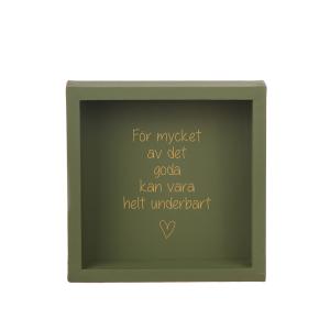 För mycket av det goda Trätavla Grön