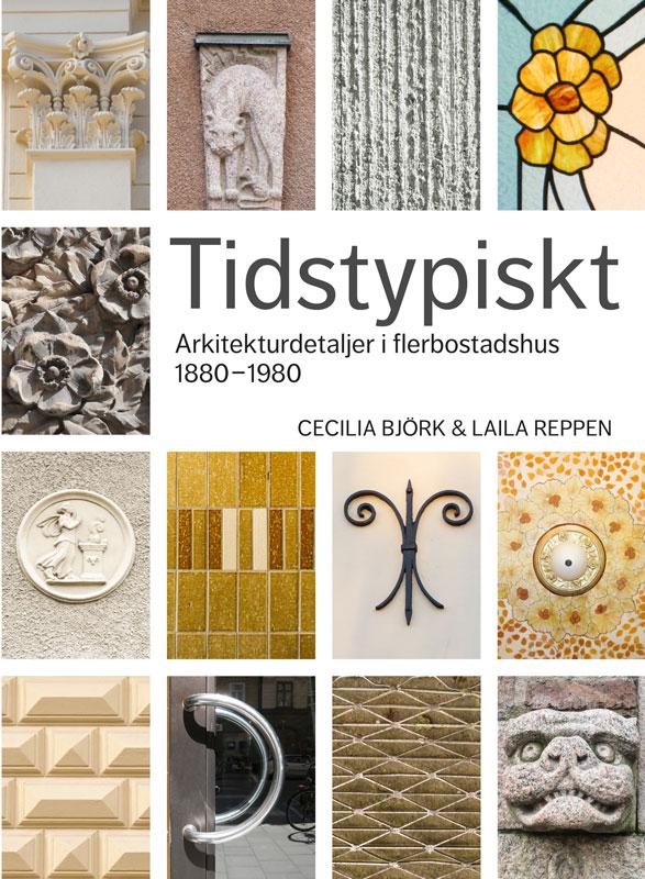Bok - Tidstypiskt - Arkitekturdetaljer i flerbostadshus 1880-1980 - arvestykke - gammeldags dekor - klassisk stil - retro
