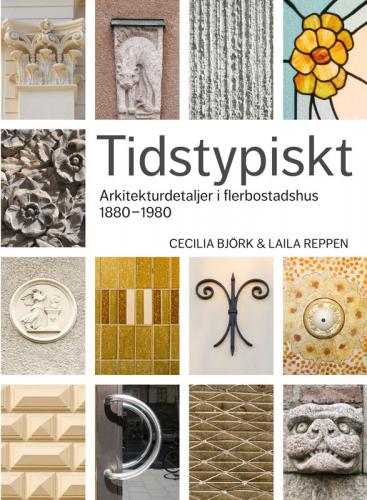 Bok - Tidstypiskt - Arkitekturdetaljer i flerbostadshus 1880-1980 - sekelskiftesstil - gammaldags inredning - klassisk stil - retro