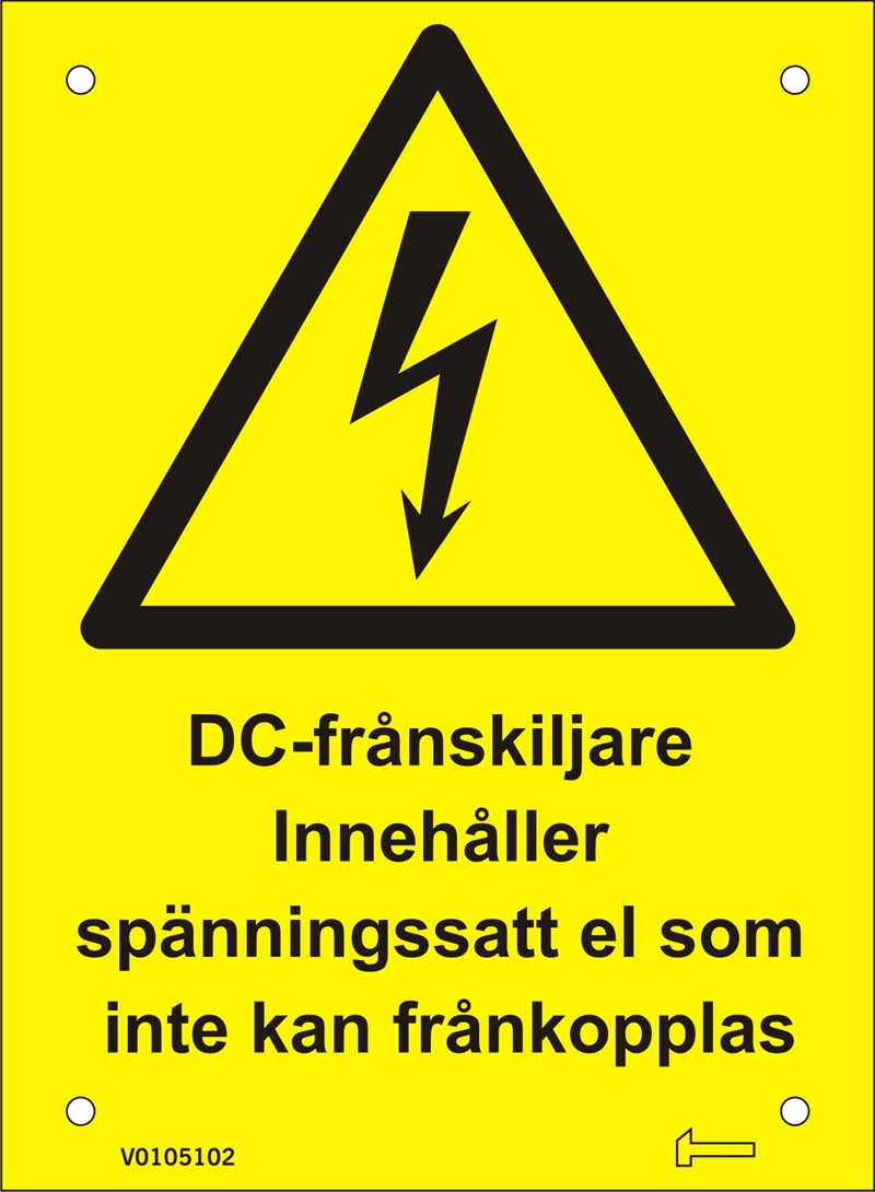 Skylt - DC-Frånskiljare Innehåller spänningssatt el...