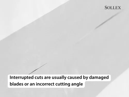 1. Interrupted slit - Troubleshooting Common Cutting Problems - Sollex blog