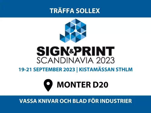 Sollex exhibits at the Sign & Print fair Scandinavia 2023 - Stand D20 - Meet us there