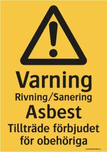 Varningsskylt Rivning/Sanering Asbest tillträde förbjuden för obehöriga