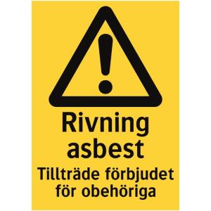 344815 är en gul  plåtskylt med svart text "Varning rivning asbest, obehöriga äger ej tillträde"