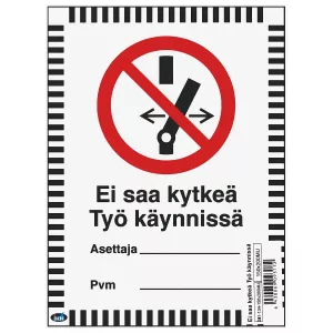 Skylt Ei Saa Kytkeä Työ Käynnissä 150X200 Plastik