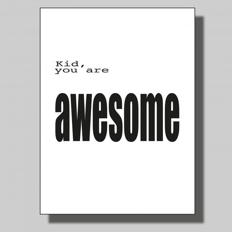 Kid you are awesome... Poster