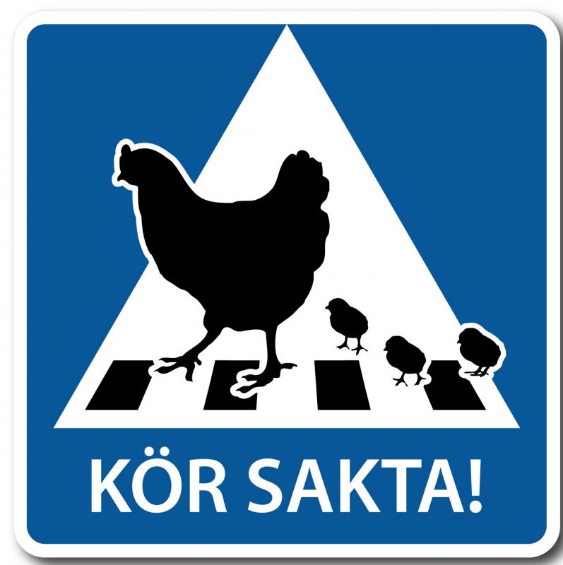 Höna med kycklingar: Övergångsställe med text "Kör Sakta!"