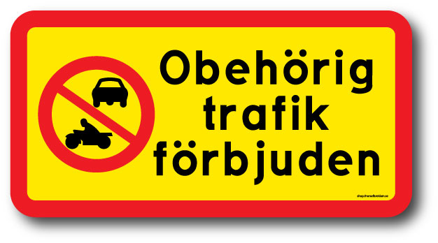 Skylt "Obehörig trafik förbjuden"