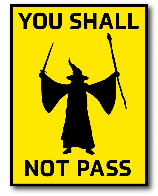 Skylt "You shall not pass"