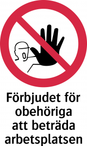 Förbudsskylt Förbjudet för obehöriga att beträda arbetsplatsen